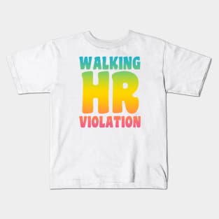 Walking HR Violation Kids T-Shirt